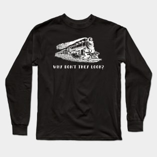 Why Don't They Look? Long Sleeve T-Shirt